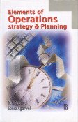 9788176113144: Elemenmts of Operations Strategy and Planning