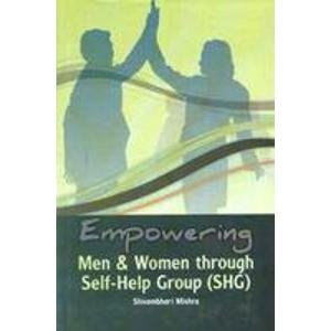 9788176114639: Empowering Men & Women Through Self Help Group (SHG)