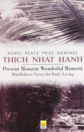 Stock image for Present Moment Wonderful Moment: Mindfulness Verses for Daily Living for sale by Antiquariat Ottakring 1160 Wien