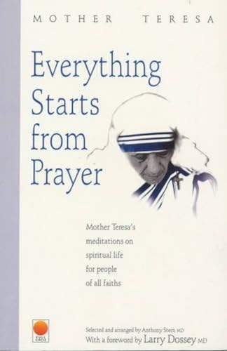 Beispielbild fr Everything Starts from Prayer: Mother Teresa's Meditations on Spiritual Life for People of All Faiths zum Verkauf von WorldofBooks