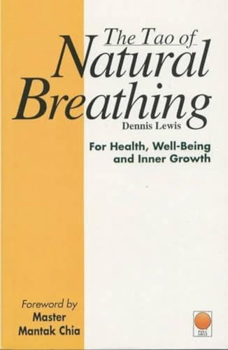 Stock image for The Tao of Natural Breathing: For Health, Well-being and Inner Growth for sale by Midtown Scholar Bookstore