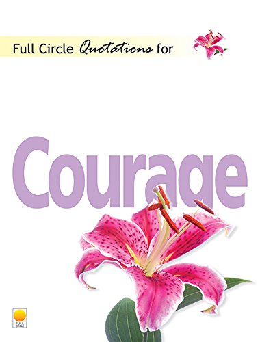 Beispielbild fr Full Circle Quotations for Courage zum Verkauf von Books Puddle