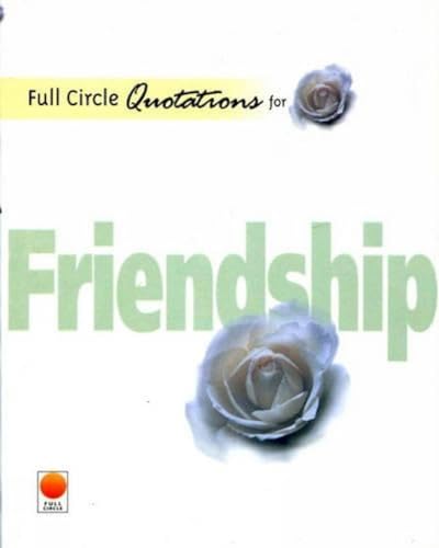 Imagen de archivo de Full Circle Quotations for Friendship a la venta por Books Puddle