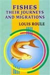 9788176220293: Fishes: Their Journeys & Migrations