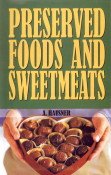 Stock image for Preserved Foods and Sweetmeats for sale by Vedams eBooks (P) Ltd