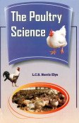 9788176221443: Poultry Science: The Selection, Rearing And General Treatment of Poultry