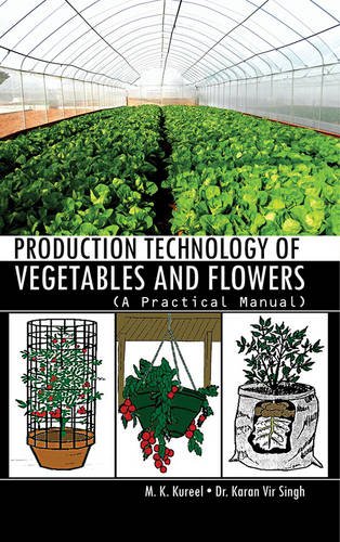 9788176223010: Production Technology of Vegetables and Flowers: a Practical Manual