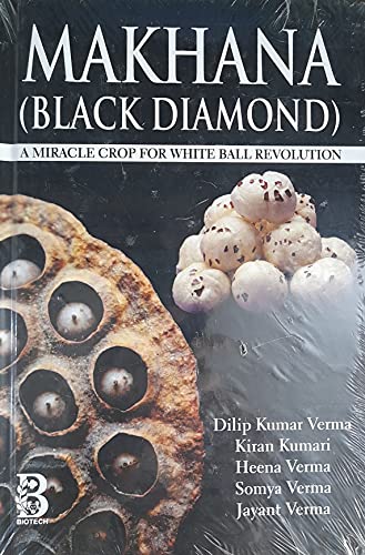 Stock image for Makhana (Black Diamond): A Miracle Crop for White Ball Revolution for sale by Books Puddle