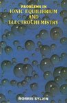 Stock image for Problems in Ionic Equilibrium and Electrochemistry for sale by Books Puddle