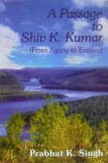 Imagen de archivo de A Passage to Shiv K. Kumar a la venta por Books Puddle