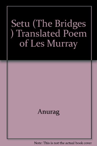 Stock image for Setu (The Bridges.) Translated Poems of Les Murray for sale by Books Puddle