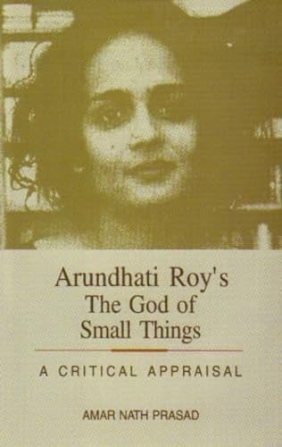 Beispielbild fr Arundhati Roy's the God of Small Things: A Critical Appraisal zum Verkauf von Bahamut Media
