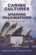 Stock image for Caring Cultures : Sharing Imaginations: Australia and India for sale by Vedams eBooks (P) Ltd