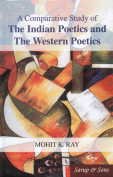 Stock image for A Comparative Study of the Indian Poetics and the Western Poetics for sale by Books Puddle