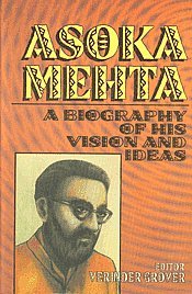 9788176290203: Asoka Mehta : A Biography Of His Vision And Ideas