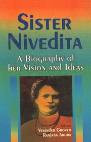 9788176290319: Sister Nivedita : A Biography Of Her Vision And Ideas