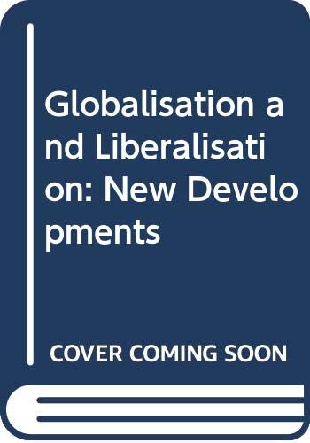 Imagen de archivo de Globalisation and Liberalisation New Developments a la venta por PBShop.store US