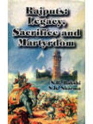 Stock image for Rajputs : Legacy, Sacrifice and Martyrdom for sale by Book Booth