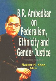 9788176293471: B.R.Ambedkar on Federalism, Ethnicity and Gender Justice