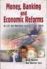 Imagen de archivo de Money Banking and Economic Reforms : Dr S N Sen Memorial Lectures 1985-2001 a la venta por Vedams eBooks (P) Ltd