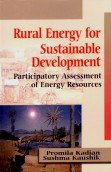 Beispielbild fr Rural Energy for Sustainable Development : Participatory Assessment of Energy Resources zum Verkauf von Vedams eBooks (P) Ltd