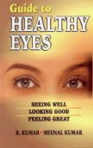 9788176294775: Guide to Healthy Eyes: Seeing Well, Looking Good, Feeling Great