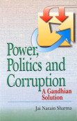 Stock image for Power Politics and Corruption : A Gandhian Solution for sale by Vedams eBooks (P) Ltd