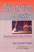 Stock image for Dispensation of Justice : Role and Accountability of Judges and Advocates for sale by Vedams eBooks (P) Ltd