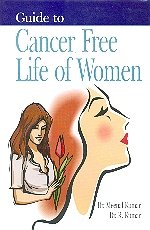 Beispielbild fr Guide to Cancer Free Life of Women zum Verkauf von Vedams eBooks (P) Ltd
