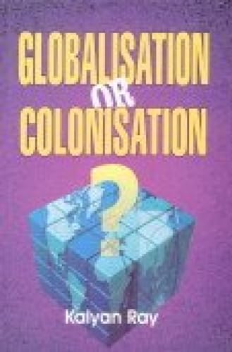 Stock image for Globalisation or Colonisation? for sale by WorldofBooks