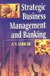 Stock image for Strategic Business Management and Banking for sale by dsmbooks