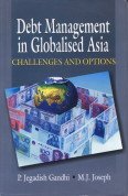 Stock image for Debt Management in Globalised Asia : Challenges and Options for sale by Vedams eBooks (P) Ltd