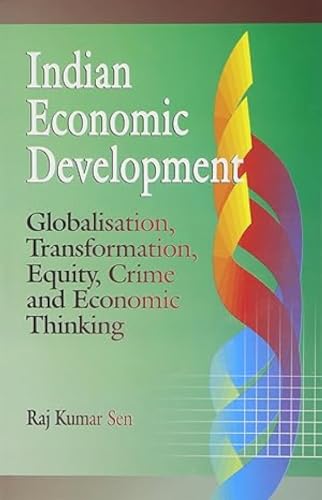 Stock image for Indian Economic Development : Globalisation Transformation Equity Crime and Economic Thinking for sale by Vedams eBooks (P) Ltd