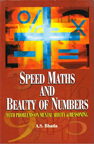 Stock image for Speed Maths and Beauty of Numbers: With Problems on Mental Ability and Reasoning for sale by Books in my Basket