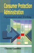 Stock image for Consumer Protection Administration : Organisation and Working for sale by Vedams eBooks (P) Ltd