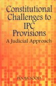 Stock image for Constitutional Challenges to IPC Provisions: A Judicial Approach for sale by Books in my Basket