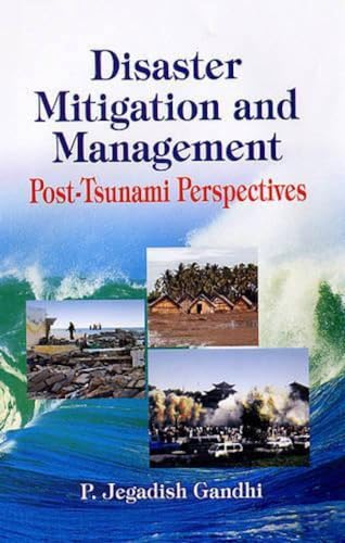 Stock image for Disaster Mitigation and Management : Post Tsunami Perspectives (reprint) for sale by Vedams eBooks (P) Ltd