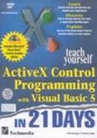 9788176350310: Teach Yourself ActiveX Control Programming with Visual Basic 5 in 21 Days by Keith Brophy; Timothy Koets
