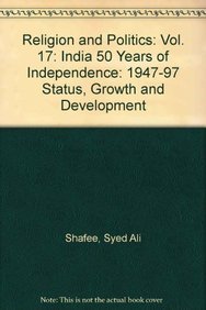 9788176460057: Religion and Politics: Vol. 17: India 50 Years of Independence: 1947-97 Status, Growth and Development