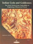 Stock image for The Early Deities from Chalcolithic to Beginning of Historical Period for sale by Books Puddle