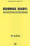 9788176460422: George Eliot: Art and Vision in Her Novels
