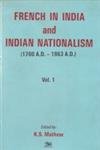 Imagen de archivo de French in India and Indian Nationalism (1700 A.D.-1963 A.D)(In 2 Vols.) a la venta por Books in my Basket