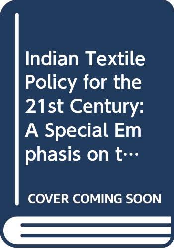 Indian Textile Policy For the 21st Century: A Special Emphasis on the Cellulosic Fibre Group