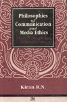 Philosophies of Communication and Media Ethics: Theory, Concepts and Empirical Issues.