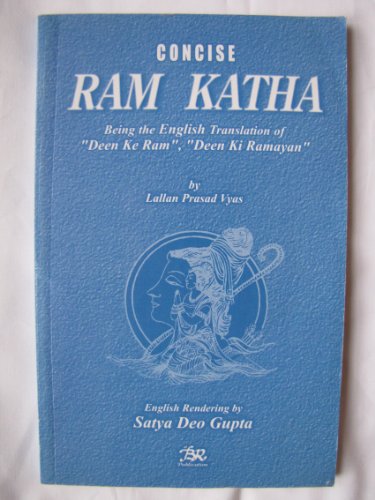 Stock image for Concise Ram Katha: Being the English Translation of Deen Ke Ram, Deen Ki Ramayan by Lallan Prasad Vyas for sale by Books in my Basket