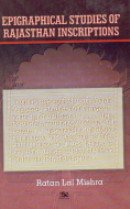 Stock image for Epigraphical Studies of Rajasthan Inscriptions for sale by Books Puddle