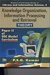 9788176463614: Knowledge Organization, Information Processing and Retrieval Theory: Paper II of UGC Model Curriculum: Volume 2