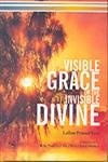 Stock image for Visible Grace of the Invisible Divine for sale by Books Puddle
