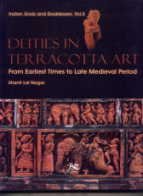 Imagen de archivo de Indian Gods and Goddesses (Vol-5): Deities in Terracotta ArtEarliest Times to Late Medieval Period a la venta por Books in my Basket