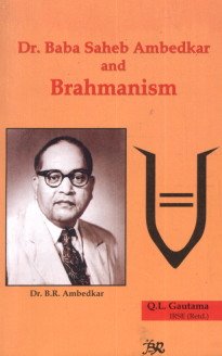 Stock image for Dr. Baba Saheb Ambedkar and Brahmanism for sale by Vedams eBooks (P) Ltd